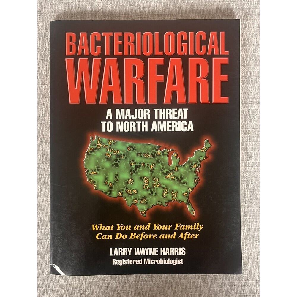 BACTERIOLOGICAL WARFARE: A MAJOR THREAT TO NORTH AMERICA, By Larry Wayne Harris